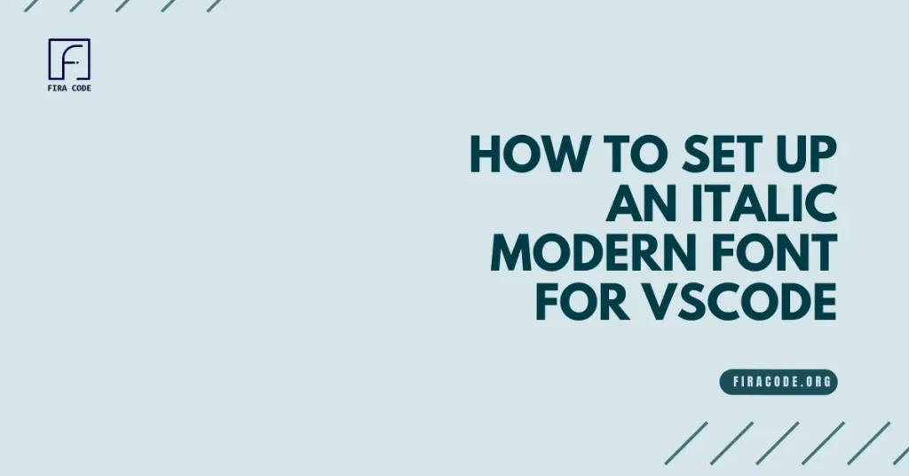 How to Set Up an Italic Modern Font for VSCode