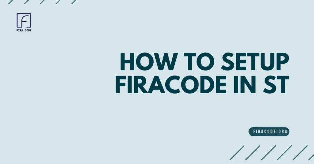 How to setup FiraCode in ST