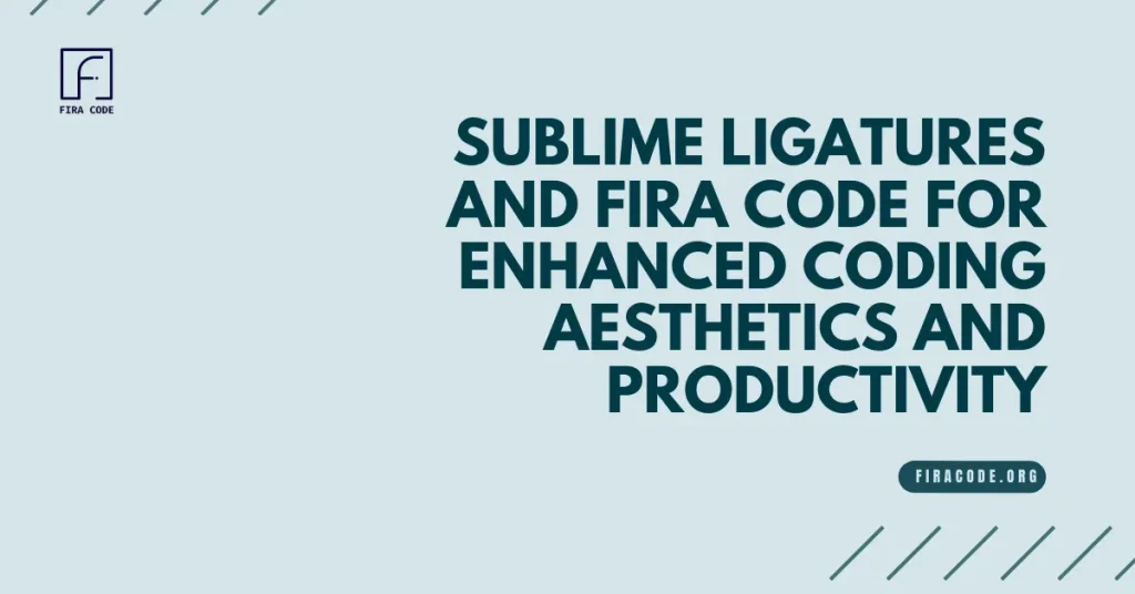 Sublime Ligatures and Fira Code