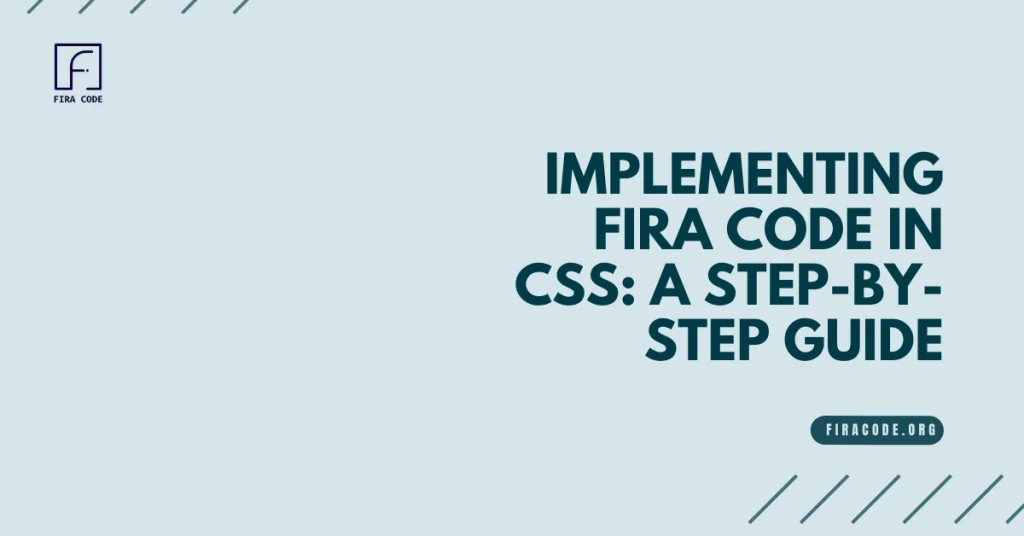 Implementing Fira Code in CSS_ A Step-by-Step Guide