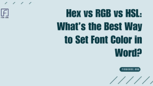 Hex vs RGB vs HSL What’s the Best Way to Set Font Color in Word