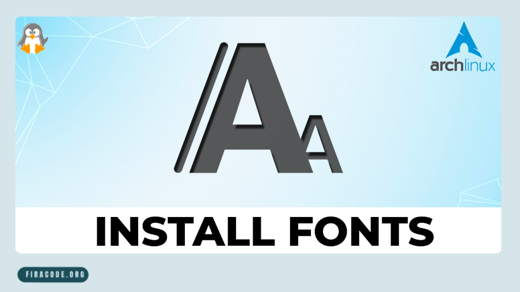 Installing Fonts Using Package Managers and AUR Helpers