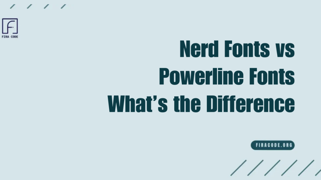 Nerd Fonts vs Powerline Fonts What’s the Difference
