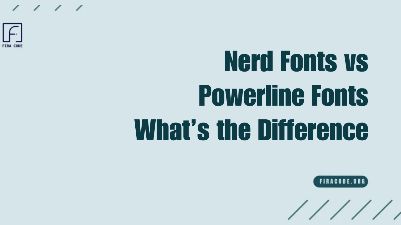 Nerd Fonts vs Powerline Fonts: What’s the Difference